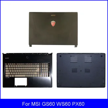 NEW Laptop LCD Zadní Kryt Pro MSI GS60 WS60 PX60 Series Palmrest Dno Případě C D Kryt Černý