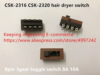 Originální nové 100% CSK-2316 CSK-2320 vlasů spínač 8pin 3gear přepínač 8A 10A